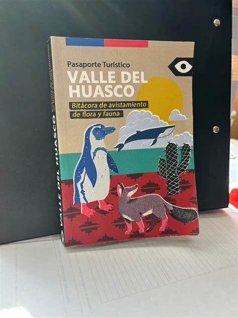 Presentan Libro Pasaporte Tur Stico Del Valle Del Huasco En Vallenar