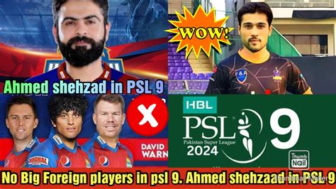 PSL 2024 Ahmed Shehzaad In PSL 9 M Amir In Quetta No Big Foreign