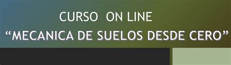 Curso Mec Nica De Suelos Desde Cero Capacitacion De Alta