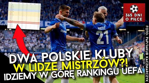 Ranking Uefa Dwa Polskie Kluby W Lidze Mistrz W Polska Liga Pnie