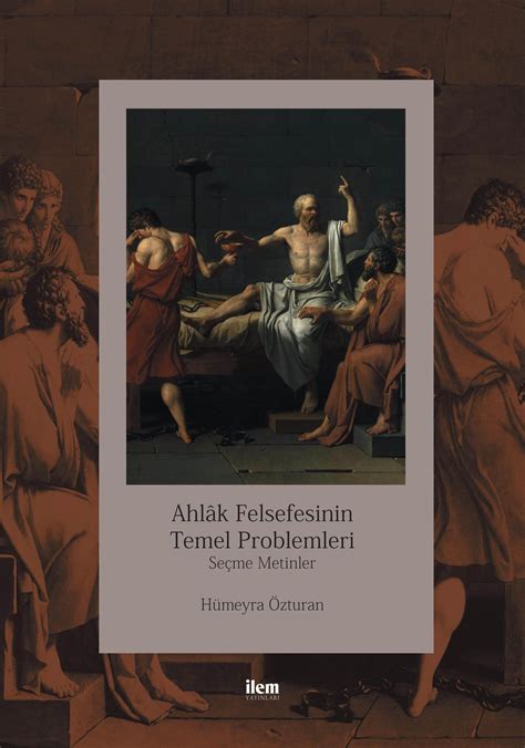 Ahlak Felsefesinin Temel Problemleri Yeni Baskı İLEM İlmi Etüdler