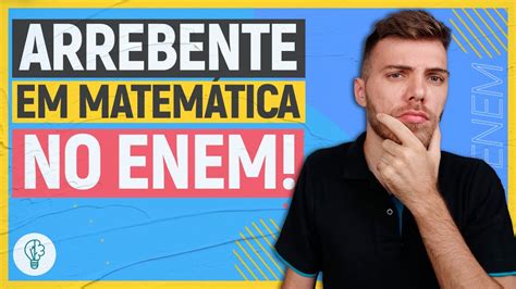 3 Dicas Para Arrebentar Em MatemÁtica No Enem 2022 Youtube