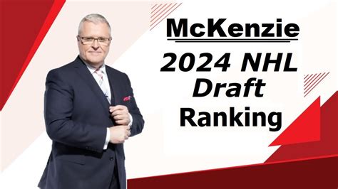 Bob Mckenzie 2024 Nhl Draft Rankings January Youtube