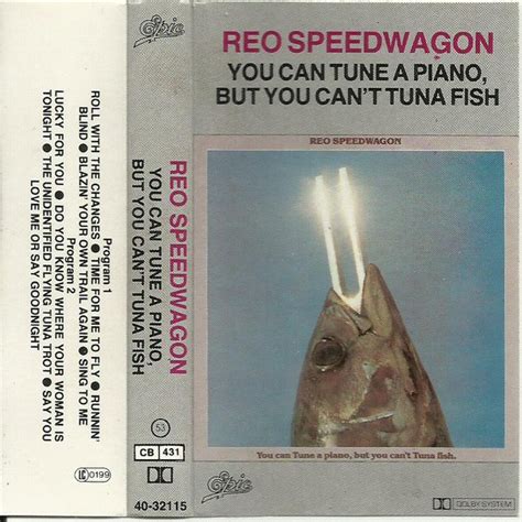 REO Speedwagon You Can Tune A Piano But You Can T Tuna Fish