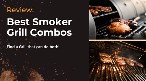 Best Smoker Grill Combos