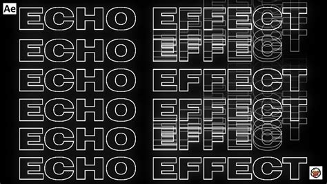 How To Create Echo Effect In Ae After Effect Tutorial Youtube