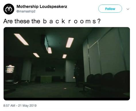 B A C K R O O M S The Backrooms Know Your Meme