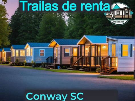 Trailas Y Casas De Renta Baratas En Conway Sc