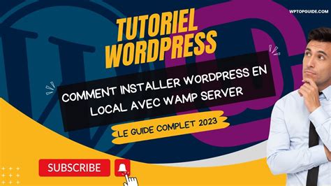 Comment Installer Wordpress En Local Avec Wamp Server En Guide