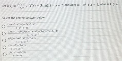 Solved Let K X H X F X G X If F X 3x G X X2 And Chegg