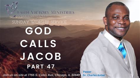 Sunday Worship Service God Calls Jacob Part 47 Pastor Dr Charles