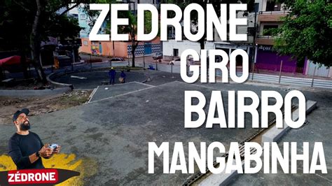 ZÉ DRONE FLAGRA OBRAS NO BAIRRO DA MANGABINHA EM ITABUNA YouTube