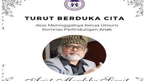 Arist Merdeka Sirait Ketua Komnas Perlindungan Anak Meninggal Dunia Di