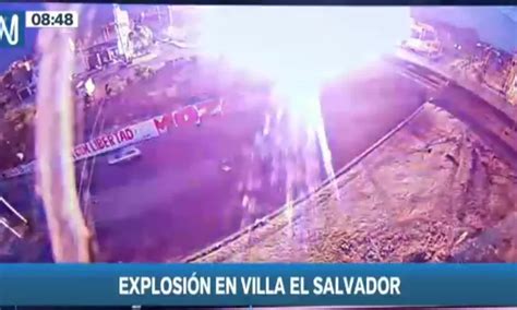 Villa El Salvador Cámara De Seguridad Captó Momento De Explosión En Planta Envasadora