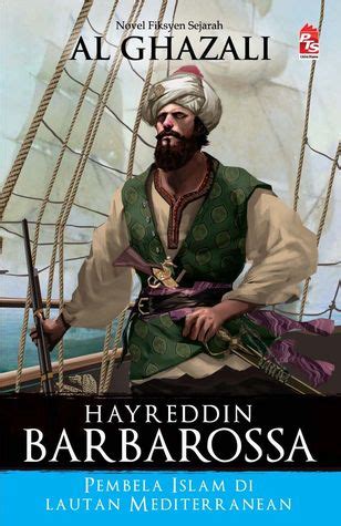 Hayreddin Barbarossa Pembela Islam Di Lautan Mediterranean By Al Ghazali