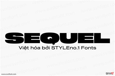 [Trả phí] SVN-Sequel (16 fonts) + Variable - Việt hóa - STYLEno.1 Fonts