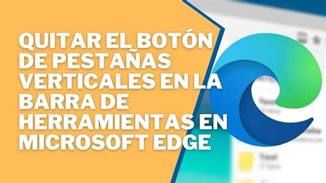 Quitar el botón de pestañas verticales en la barra de herramientas en