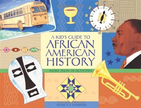 A Kid's Guide to African American History: More than 70 Activities (A ...