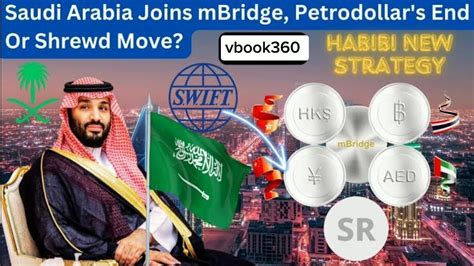 After Ditching The Dollar Saudi Arabia Joins Mbridge Cbdc A New Player