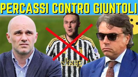 JUVENTUS DUELLO GIUNTOLI PERCASSI KOOPMEINERS SFUMA MA SI PUNTA A LU