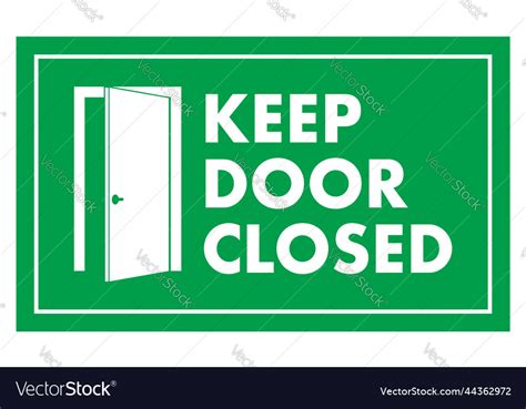 Notice keep door closed sign open Royalty Free Vector Image