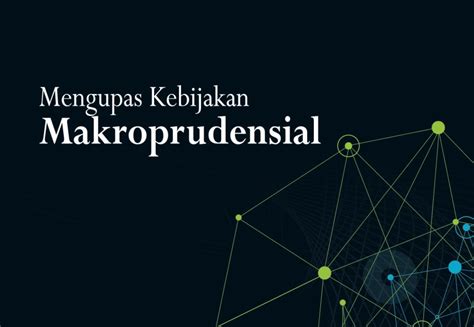 Kebijakan Makroprudensial Di Indonesia Jago Ekonomi