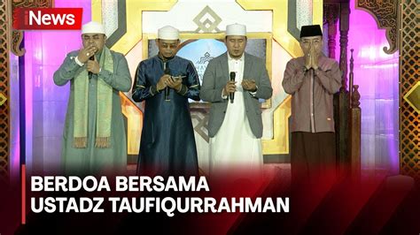 Doa Penutup Bersama Ustadz Taufiqurrahman Chi Youtube