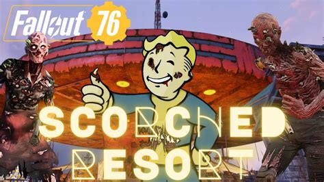 Fallout 76 Gameplay Scorched Resort Youtube