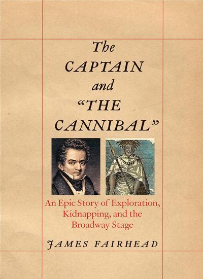 Book Review The Captain And The Cannibal By James Fairhead Book