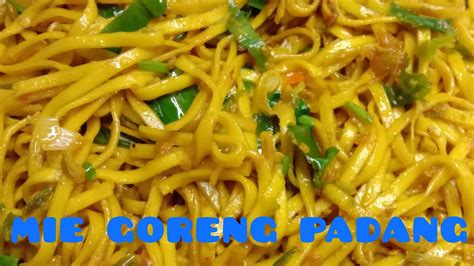 Resep Mie Goreng Padang Enak Dan Mudah Cocok Untuk Menu Berbuka Puasa