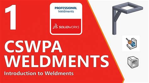 Cswpa Weldments Solidworks Tutorial Ep Ultimate Weldment Design