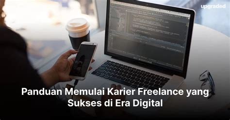 Panduan Memulai Karier Freelance Yang Sukses Di Era Digital