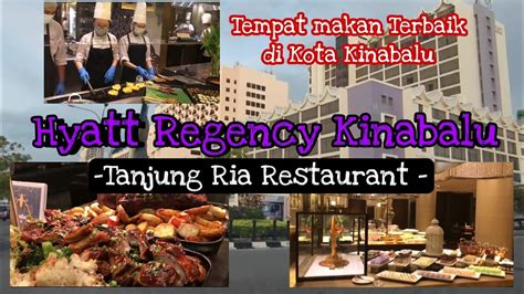 Tanjung Ria Restaurant Makanan Buffet Paling Sedap Di Kota Kinabalu