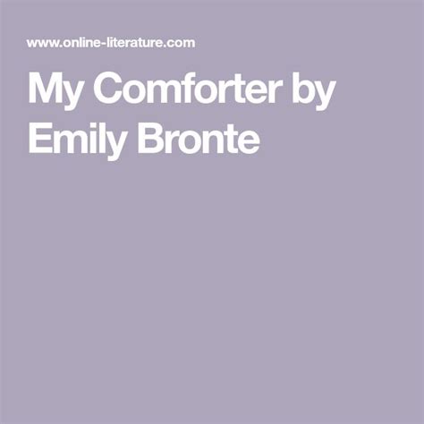 My Comforter By Emily Bronte