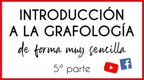 Introducción a la GRAFOLOGÍA de forma MUY SENCILLA 5ª parte YouTube