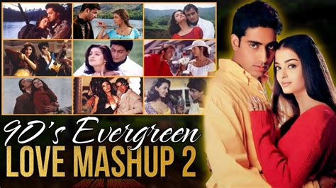 S Evergreen Love Mashup S Superhit Mashup S Old Is Gold Mashup