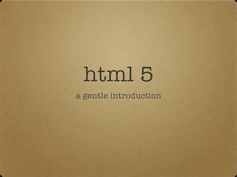 Html 5 A Gentle Introduction Ppt