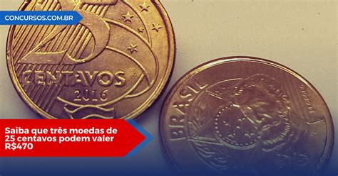 Saiba que três moedas de 25 centavos podem valer R 470