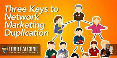 Three Keys To Network Marketing Duplication Todd Falcone