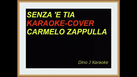 Senza E Tia Cover Karaoke Fair Use Carmelo Zappulla Youtube