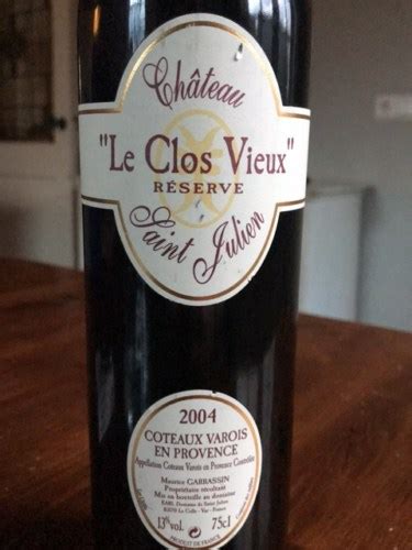 Domaine De Saint Julien Ch Teaux Le Clos Vieux R Serve Coteaux Varois