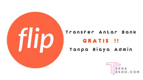 Cara Transfer Uang Antar Bank Lewat Flip Tanpa Biaya Admin