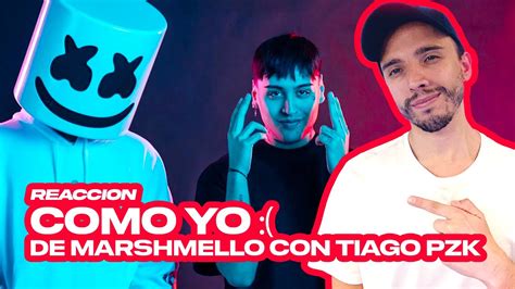 Productor Reacciona A Marshmello Con Tiago Pzk Como Yo 🔥 Youtube