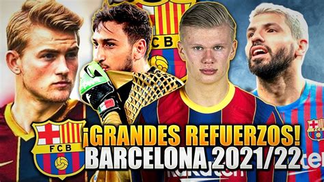 9 Fichajes Confirmados De Barcelona Para La Próxima Temporada 202122