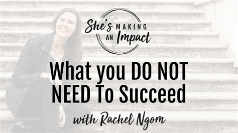 What You Do Not Need To Succeed Episode 270 Rachel Ngom