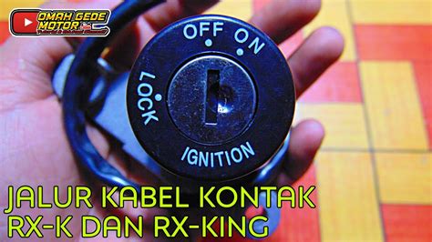 Jalur Kabel Kontak Rx K Dan RX KING YouTube