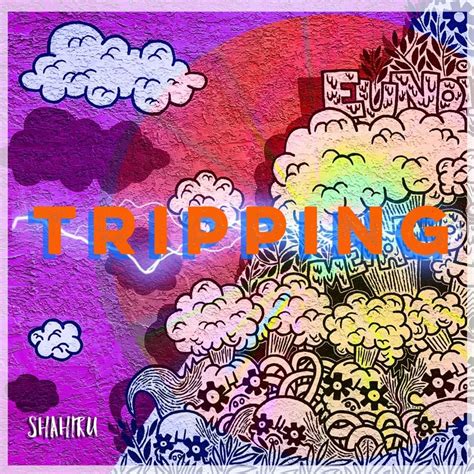 Shahiru Tripping Lyrics Genius Lyrics