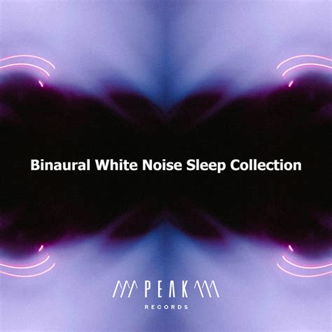 Binaural White Noise Sleep Collection Album By Binaural Sleep