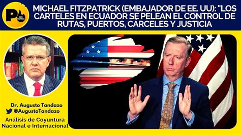 Dr Augusto Tandazo Michael Fitzpatrick Los Carteles En Ecuador Se