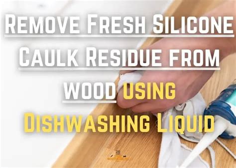 Removing Caulk From Wood Expert Tips And Techniques Start